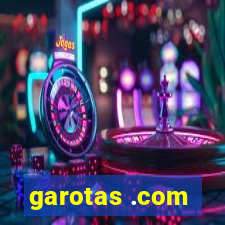 garotas .com